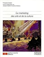 Marketing des arts et de la culture (GAËTAN MORIN ÉDITEUR 2891055004 Book Cover