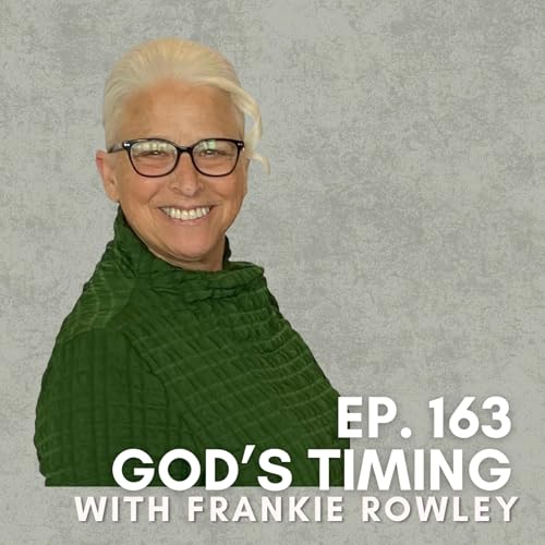 God&rsquo;s Timing with Frankie Rowley