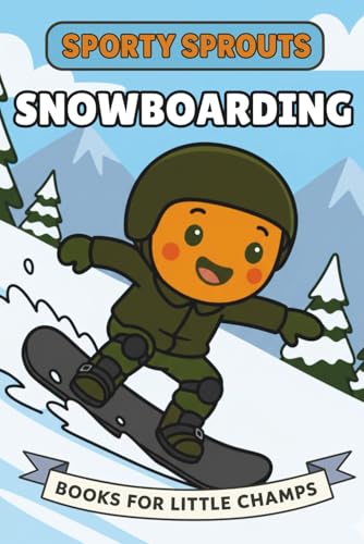Snowboarding: A Picture Book for Babies and Toddlers (Sporty Sprouts)