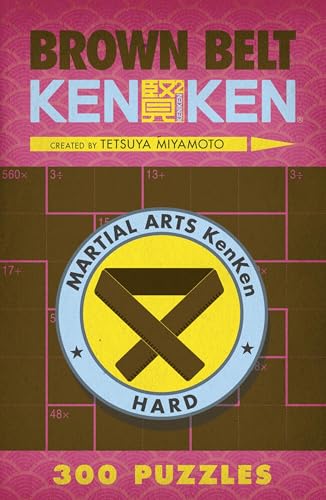 Brown Belt KenKen® (Martial Arts Puzzles Series)