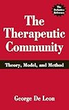 The Therapeutic Community: Theory, Model, and Method