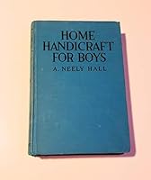 Home handicraft for boys;: Learning through doing, B00085QQUA Book Cover