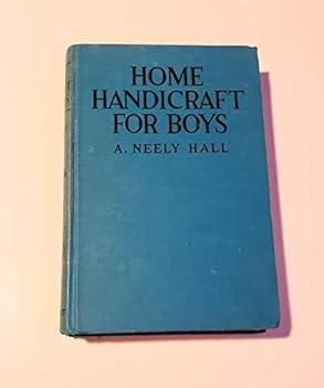 Hardcover Home handicraft for boys;: Learning through doing, Book