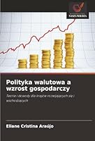 Polityka walutowa a wzrost gospodarczy (Polish Edition) 6202464798 Book Cover