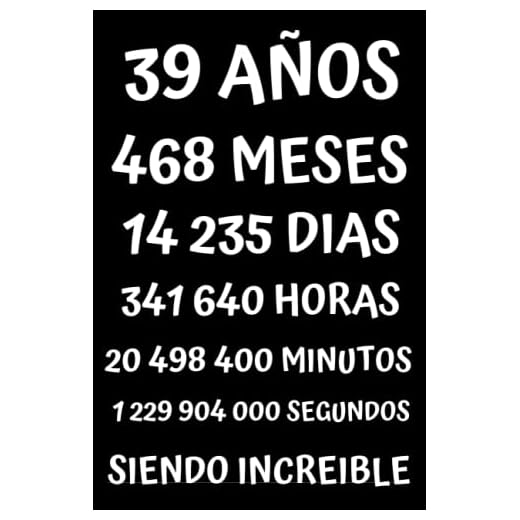 39 AÑOS SIENDO INCREIBLE: REGALO PARA HOMBRE Y MUJER DE 39 AÑOS DE CUMPLEAÑOS ORIGINAL Y DIVERTIDO , CUADERNO DE APUNTES O AGENDA, DIARIO, LEBRETA DE NOTAS, Originales Cumpleaños Divertido....