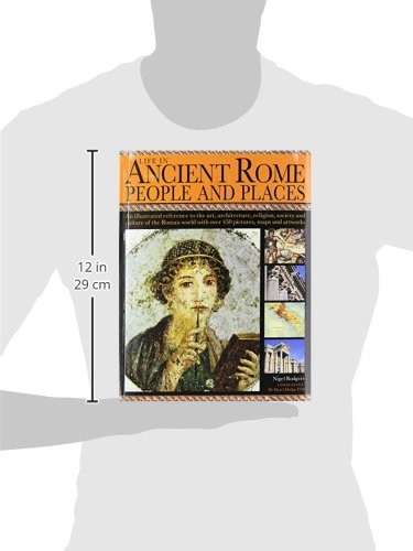 Life in Ancient Rome: People & Places: An Illustrated Reference To The Art, Architecture, Religion, Society And Culture Of The Roman World With Over 450 Pictures, Maps And Artworks - Image 3