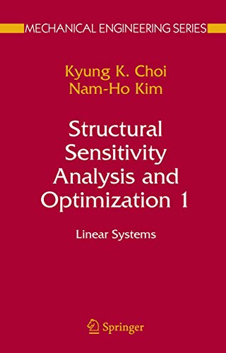 Structural Sensitivity Analysis and Optimization 1: Linear Systems (Mechanical Engineering Series) view 2