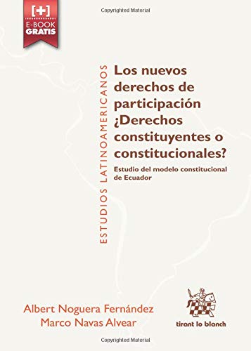Los Nuevos Derechos de Participación ¿Derechos Constituyentes o Constitucionales?