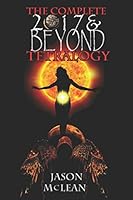 The Complete 2017 & Beyond Tetralogy: The Truth About the September 23rd 2017 Alignment, the Antichrist, Islam, the Nephilim, and UFOs (2017 and Beyond) 1549653326 Book Cover
