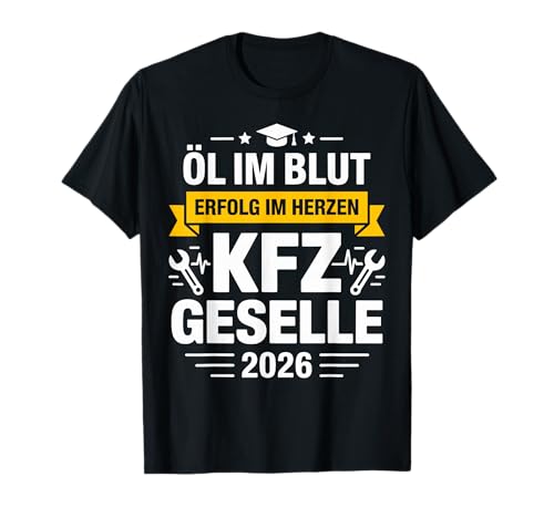 Geselle 2026 Kfz Azubi Ausbildung bestandene Gesellenpr&uuml;fung T-Shirt