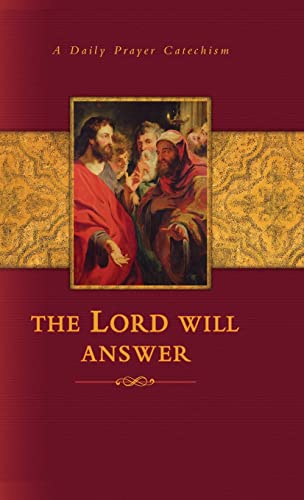 The Lord Will Answer: A Daily Prayer Catechism