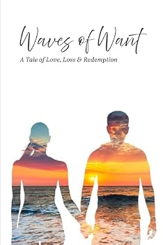 Waves of Want: A Cornish Tale of Love, Loss, and Redemption (The Beach)