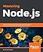 Mastering Node.js: Expert techniques for building fast servers and scalable, real-time network applications with minimal effort (Community Experience Distilled)