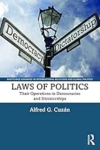 Laws of Politics: Their Operations in Democracies and Dictatorships (Routledge Advances in International Relations and Global Politics)