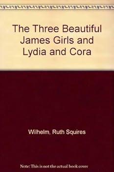 Paperback The Three Beautiful James Girls & Lydia and Cora Book