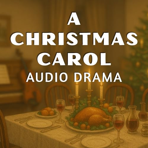A Christmas Carol | December 2025 Audio Drama