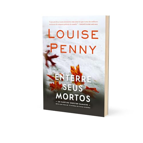 Enterre seus mortos (Inspetor Gamache – Livro 6)