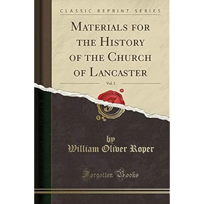 Materials for the History of the Church of Lancaster, Vol. 1