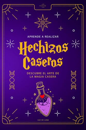 Hechizos Caseros: Recetas Mágicas Fáciles para la Vida Moderna (No ficción ilustrado)