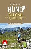 ROTHER Wanderbuch Wandern mit Hund Allgäu. mit Tannheimer Tal und Kleinwalsertal. 40 Vierbeiner-Touren: Inkl. GPS-Tracks zum Download