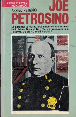Arrigo Petacco: Joe Petrosino 4a edizione Mondadori A15
