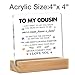 Gifts for Cousin Birthday Christmas Graduation, to My Cousin Clear Acrylic Sign Desk Decor for Home, 4 x 4 Inches