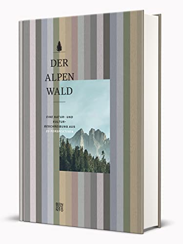 Preisvergleich Produktbild Der Alpenwald: Eine Natur- und Kulturbeschreibung aus 20 Perspektiven