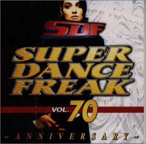 スーパー・ダンス・フリーク(70)~アニヴァーサリー スーパー・ダンス・フリーク(70)~アニヴァーサリー