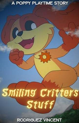 Smiling Critters Stuff : A Poppy Playtime Story