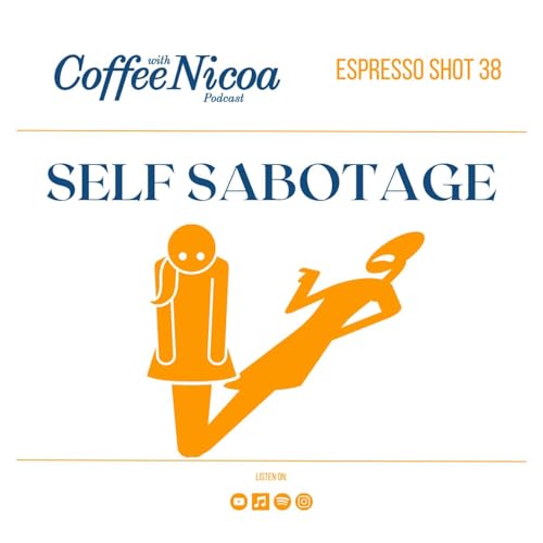 Espresso Shot 38: SELF SABOTAGE