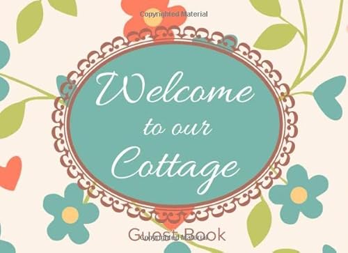 Welcome To Our Cottage Guest Book: Sign In Book For Visitors (Guest Book Series)