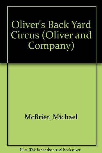 Oliver's Back Yard Circus (Oliver and Company) 0816708223 Book Cover
