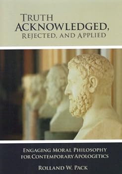Paperback Truth Acknowledged, Rejected, and Applied Book
