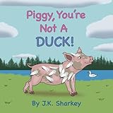 Piggy, You're Not a Duck!