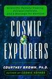  Cosmic Explorers: Scientific Remote Viewing, Extraterrestrials, and a Message for Mankind