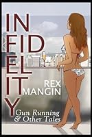 Infidelity Gun Running & 0ther Tales 154977297X Book Cover