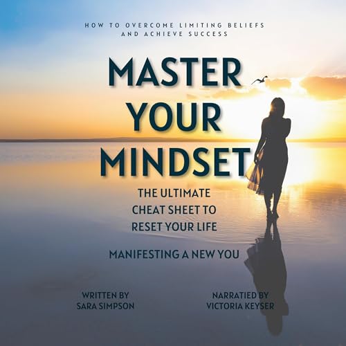 Master Your Mindset: The Ultimate Cheat Sheet to Reset Your Life by Sara Simpson episode artwork