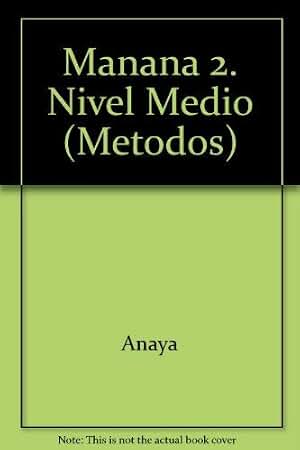 Mañana 2 Nivel Medio. Guía del Profesor: Libro del profesor (Métodos - Mañana - Mañana 2 Nivel Medio - Libro del Profesor)