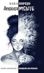 AnsiosaMENTE: ADIÓS ANSIEDAD Y ATAQUES DE PÁNICO