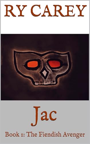 Jac: Book 1: The Fiendish Avenger (English Edition)