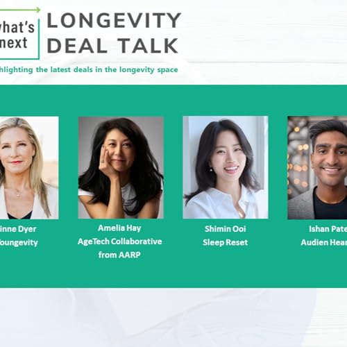 What's Next Longevity Deal Talk- episode 40
