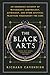 The Black Arts (50th Anniversary Edition): A Concise History of Witchcraft, Demonology, Astrology, Alchemy, and Other Mystical Practices Throughout the Ages