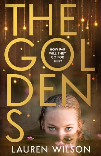 The Goldens: New for 2025, a darkly compelling and gripping thriller for young adults