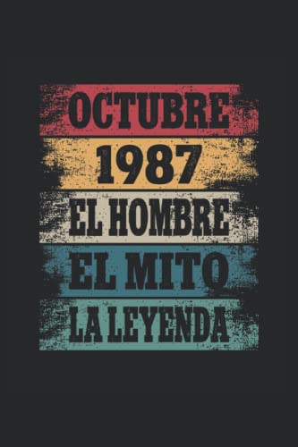 Octubre 1987 - El Hombre - El Mito - La Leyenda: Regalos Originales para Hombre Papá Abuelo Hermano - Diario, Cuaderno De Notas, Apuntes O Agenda