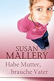  Habe Mutter, brauche Vater