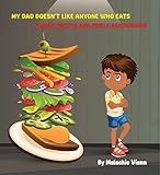  My DAD Doesn\'t Like ANYONE Who Eats Peanut Butter and Pickle Sandwiches (English Edition)