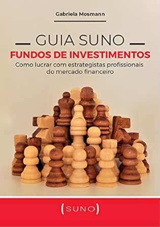 Guia Suno Fundos de Investimentos: Como lucrar com estrategistas ...