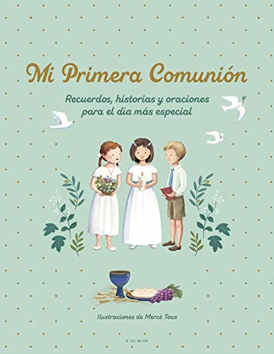 Mi primera comunión: Recuerdos, historias y oraciones para el día más especial