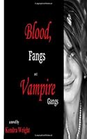 Blood, Fangs, and Vampire Gangs 1481862626 Book Cover