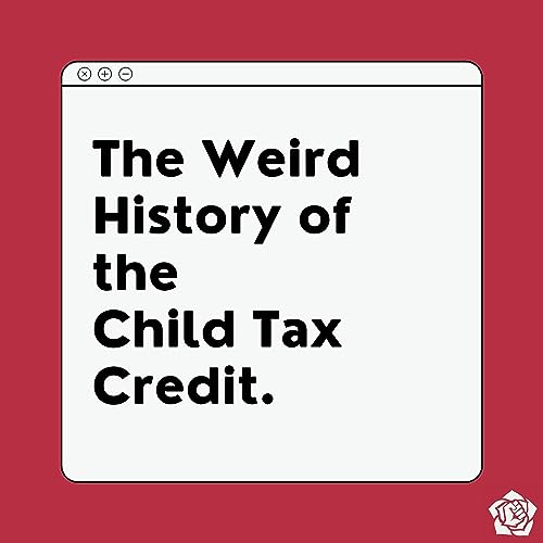 The Weird History of the Child Tax Credit